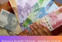 Bahaya Kredit Online: Jebakan Utang Tersembunyi